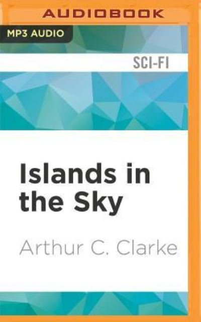 Cover for Arthur C. Clarke · Islands in the Sky (MP3-CD) (2016)