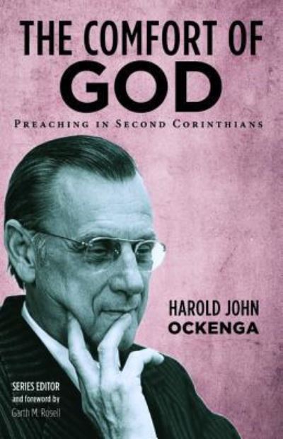 Cover for Harold John Ockenga · The Comfort of God: Preaching in Second Corinthians (Paperback Book) (2019)