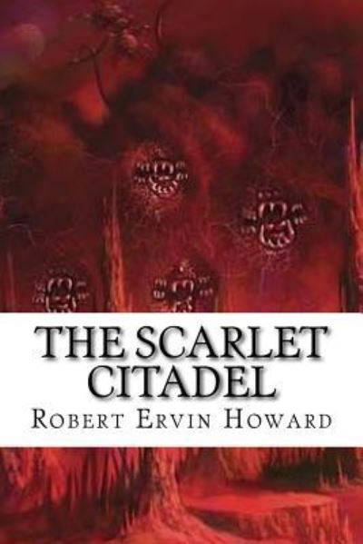 Cover for Robert Ervin Howard · The Scarlet Citadel (Paperback Book) (2016)