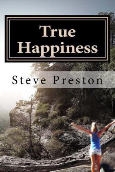 Cover for Steve Preston · True Happiness (Pocketbok) (2016)