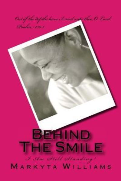 Cover for Markyta Williams · Behind The Smile I Am Still Standing! (Paperback Book) (2018)