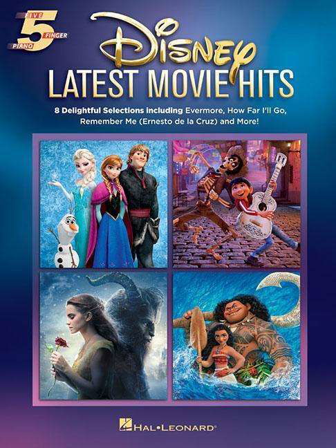 Disney Latest Movie Hits: Five-Finger Piano - 8 Songs for Beginners - Hal Leonard Publishing Corporation - Books - Hal Leonard Corporation - 9781540028099 - July 1, 2018