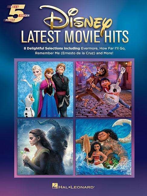 Cover for Hal Leonard Publishing Corporation · Disney Latest Movie Hits: Five-Finger Piano - 8 Songs for Beginners (Bok) (2018)