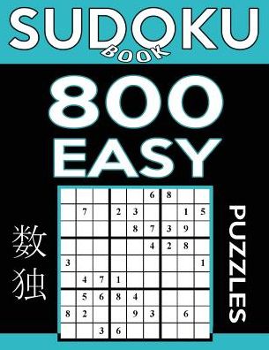 Sudoku Book 800 Easy Puzzles - Sudoku Book - Books - Createspace Independent Publishing Platf - 9781543014099 - February 9, 2017