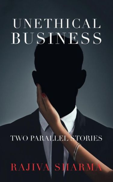 Cover for Rajiva Sharma · Unethical Business (Paperback Book) (2018)