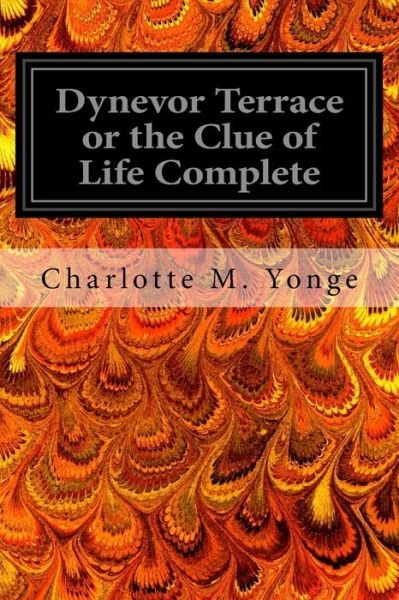 Cover for Charlotte M Yonge · Dynevor Terrace or the Clue of Life Complete (Paperback Book) (2017)