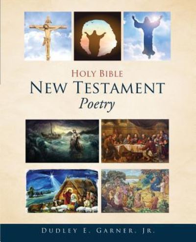 Cover for Garner, Dudley E, Jr · Holy Bible New Testament Poetry (Paperback Book) (2019)