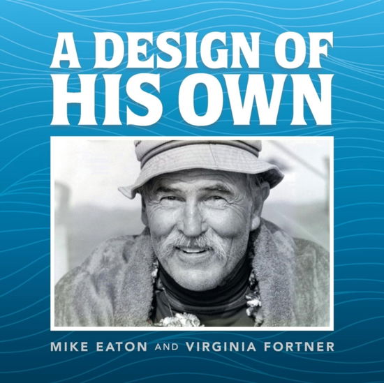 Cover for Mike and Virginia Eaton and Fortner · A Design of His Own (Paperback Book) (2018)