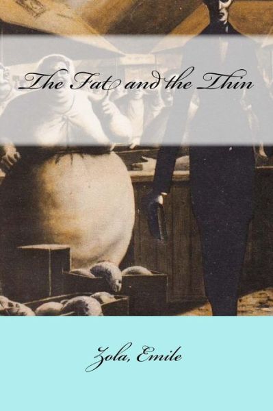 Cover for Zola Emile · The Fat and the Thin (Paperback Book) (2017)