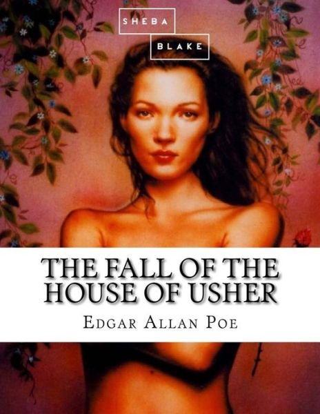 Cover for Sheba Blake · The Fall of the House of Usher (Taschenbuch) (2017)