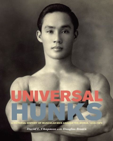 Cover for David Chapman · Universal Hunks: A Pictorial History of Muscular Men Around the World (Paperback Book) (2013)
