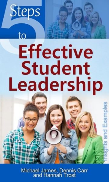 Cover for Hannah Trost · 5 Steps to Effective Student Leadership: Insights &amp; Examples (Paperback Book) (2014)