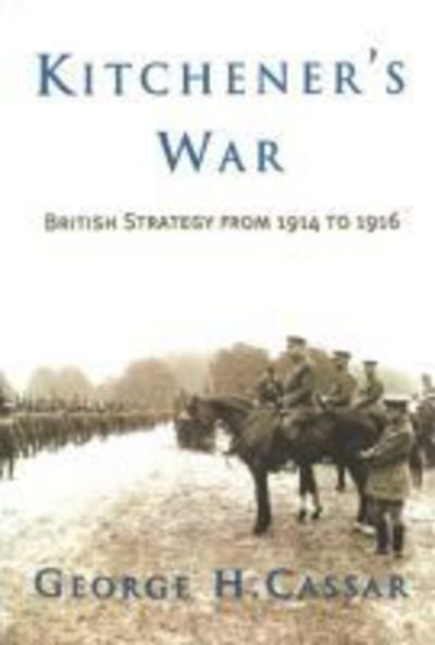 Cover for George Cassar · Kitchener's War: British Strategy from 1914-1916 (Paperback Book) (2005)
