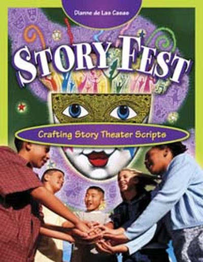 Cover for Dianne De Las Casas · Story Fest: Crafting Story Theater Scripts (Paperback Book) (2005)