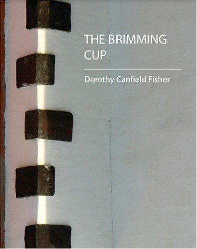 Cover for Dorothy Canfield Fisher · The Brimming Cup (Paperback Book) (2007)