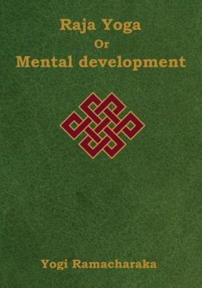 Cover for Yogi Ramacharaka · Raja Yoga or Mental development (Taschenbuch) (2018)