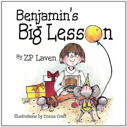 Benjamin's Big Lesson - Zp Laven - Książki - The Peppertree Press - 9781614930099 - 16 sierpnia 2011