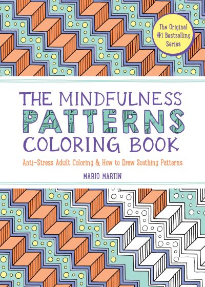 Cover for Mario Martin · The Mindfulness Patterns Coloring Book: Anti-Stress Adult Coloring &amp; How to Draw Soothing Patterns - The Mindfulness Coloring Series (Paperback Book) (2023)