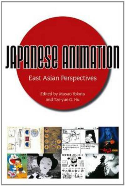 Cover for Masao Yokota · Japanese Animation: East Asian Perspectives (Hardcover Book) (2013)