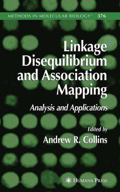 Cover for Andrew R Collins · Linkage Disequilibrium and Association Mapping: Analysis and Applications - Methods in Molecular Biology (Paperback Book) [Softcover reprint of hardcover 1st ed. 2007 edition] (2010)