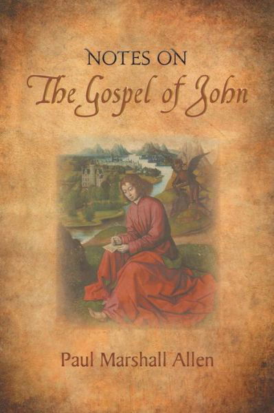 Notes on the Gospel of John - Paul Marshall Allen - Bücher - SteinerBooks, Inc - 9781621480099 - 15. November 2013