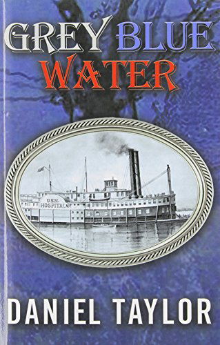 Grey Blue Water - Daniel Taylor - Kirjat - Brighton Publishing LLC - 9781621831099 - lauantai 22. helmikuuta 2014