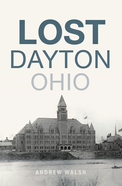 Cover for Andrew Walsh · Lost Dayton, Ohio (Paperback Book) (2018)