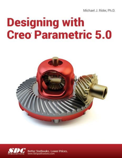 Cover for Michael J. Rider · Designing with Creo Parametric 5.0 (Paperback Book) (2018)