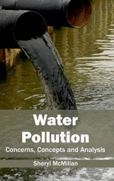 Cover for Sheryl Mcmillan · Water Pollution: Concerns, Concepts and Analysis (Hardcover Book) (2015)