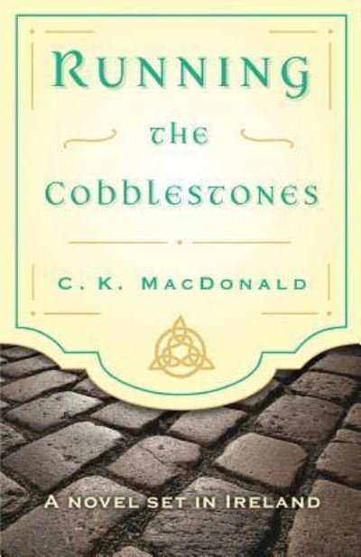Cover for C K MacDonald · Running the Cobblestones (Paperback Book) (2017)