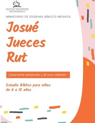 Cover for Pamela Vargas Castillo · Ministerio De Esgrima Biblico Infantil: Josue, Jueces y Rut (Paperback Book) (2022)