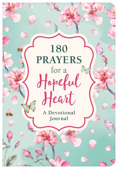 Cover for Janice Thompson · 180 Prayers for a Hopeful Heart Devotional Journal : Devotional Prayers Inspired by Jeremiah 29 (Book) (2022)