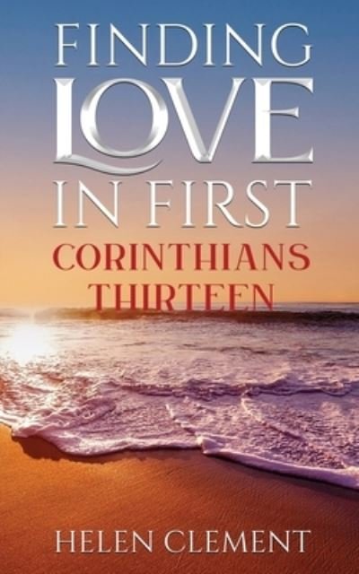 Cover for Helen Clement · Finding Love in First Corinthirns Thirteen (Paperback Book) (2022)