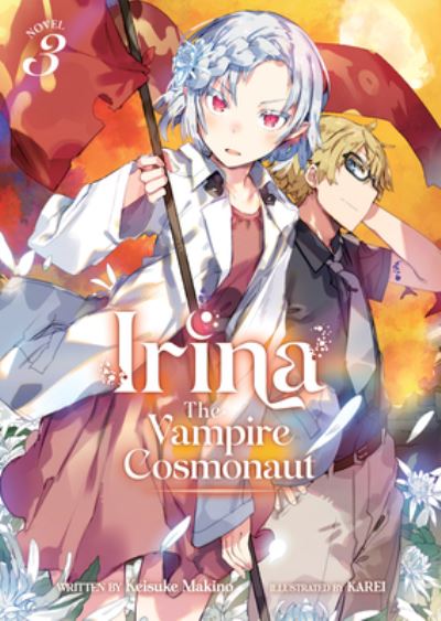 Cover for Keisuke Makino · Irina: The Vampire Cosmonaut (Light Novel) Vol. 3 - Irina: The Vampire Cosmonaut (Light Novel) (Paperback Book) (2023)