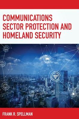 Cover for Frank R. Spellman · Communications Sector Protection and Homeland Security - Homeland Security Series (Paperback Book) (2018)