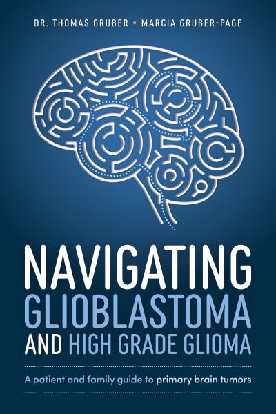 Cover for Thomas Gruber · Navigating Glioblastoma and High-Grade Glioma (Buch) (2022)