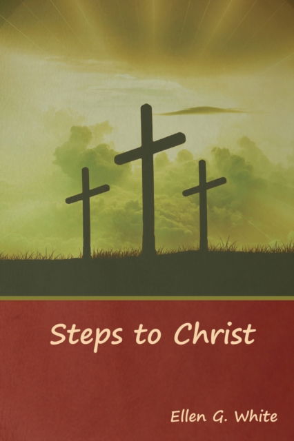 Steps to Christ - Ellen G White - Books - Indoeuropeanpublishing.com - 9781644391099 - January 19, 2019