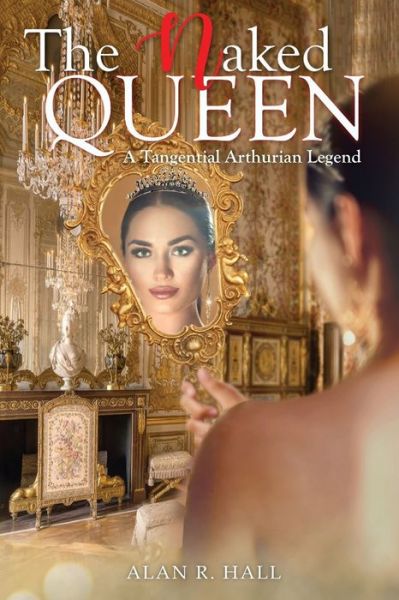 Cover for Alan R Hall · The Naked Queen (Pocketbok) (2019)