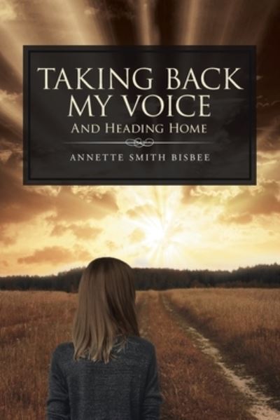 Cover for Annette Smith Bisbee · Taking Back My Voice (Paperback Book) (2021)