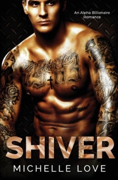 Michelle Love · Shiver: An Alpha Billionaire Romance (Paperback Book) (2020)