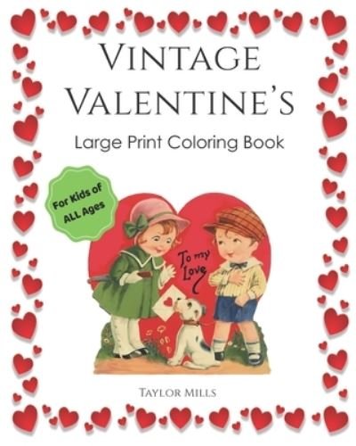 Vintage Valentine's - Taylor Mills - Kirjat - Independently Published - 9781657823099 - torstai 9. tammikuuta 2020