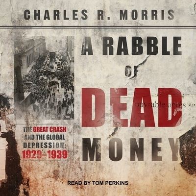 A Rabble of Dead Money Lib/E - Charles Morris - Muzyka - HIGHBRIDGE AUDIO - 9781665149099 - 7 marca 2017