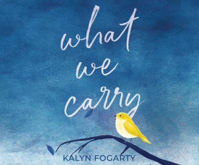 Cover for Kalyn Fogarty · What We Carry (CD) (2021)