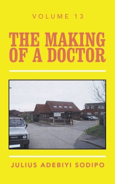 Cover for Julius Sodipo · The Making of a Doctor (Hardcover Book) (2021)