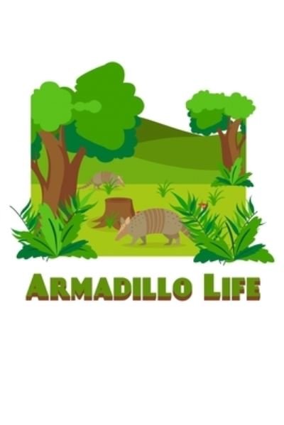 Cover for Tobddesigns Publishing · Armadillo Life (Paperback Book) (2019)