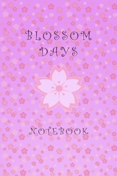 Blossom Days - Hicham Magouh - Livros - Independently Published - 9781677595099 - 20 de dezembro de 2019