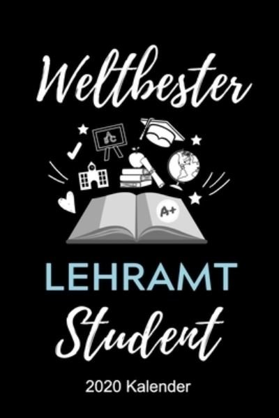 Weltbester Lehramt Student 2020 Kalender - Lehramtstudent Geschenkbuch - Książki - Independently Published - 9781678428099 - 20 grudnia 2019