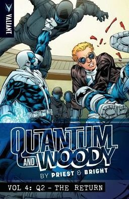 Quantum and Woody by Priest & Bright Volume 4: Q2 – The Return - PRIEST & BRIGHTS QUANTUM & WOODY TP - Christopher Priest - Books - Valiant Entertainment - 9781682151099 - May 10, 2016