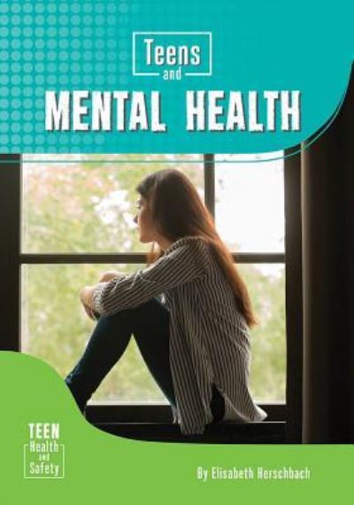 Cover for Elisabeth Herschbach · Teens and Mental Health (Hardcover Book) (2018)