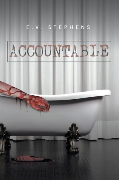 Accountable - E V Stephens - Böcker - Page Publishing, Inc. - 9781683480099 - 25 juli 2016